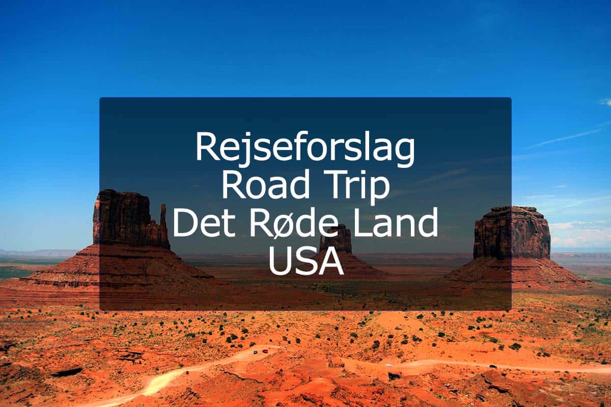 Rejseforslag Road Trip – Det Røde Land, USA