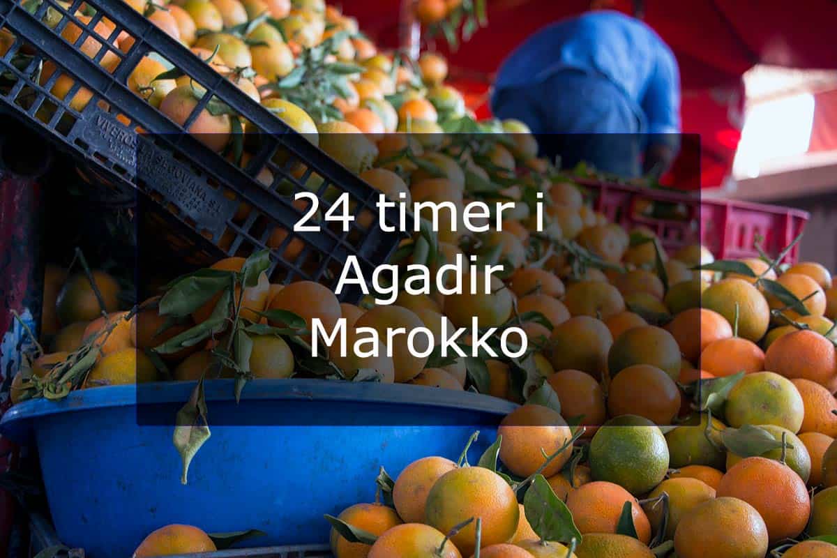 24 timer i Agadir – Marokko