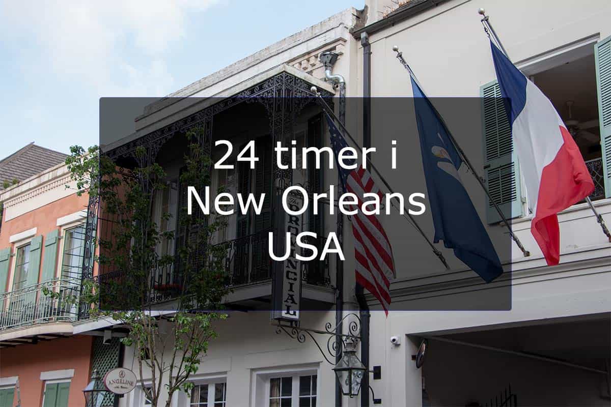 24 timer i New Orleans - USA