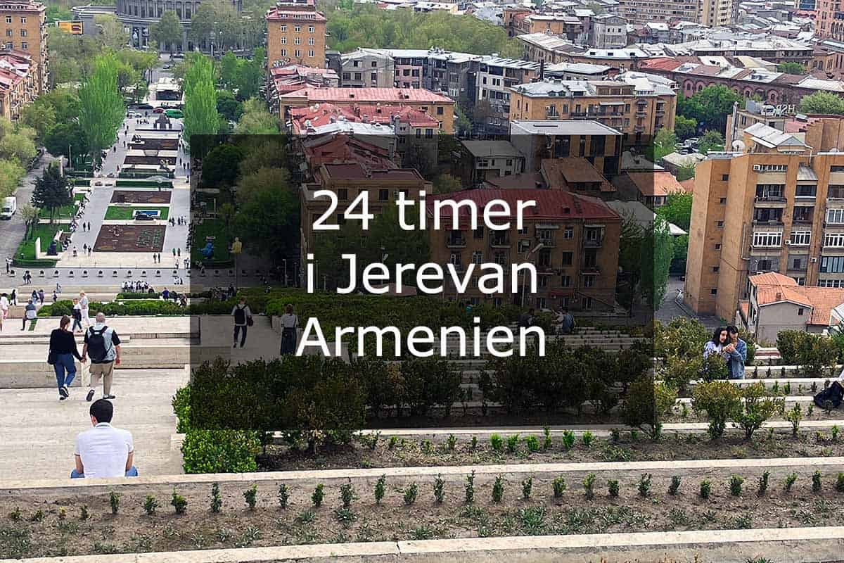 24 timer i Jerevan - Armenien