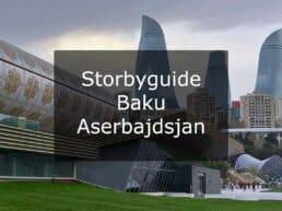 Storbyguide Baku - Aserbajdsjan