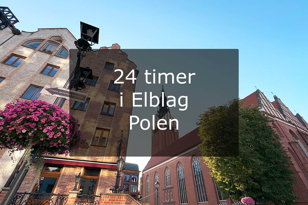 24 timer i Elblag - Polen