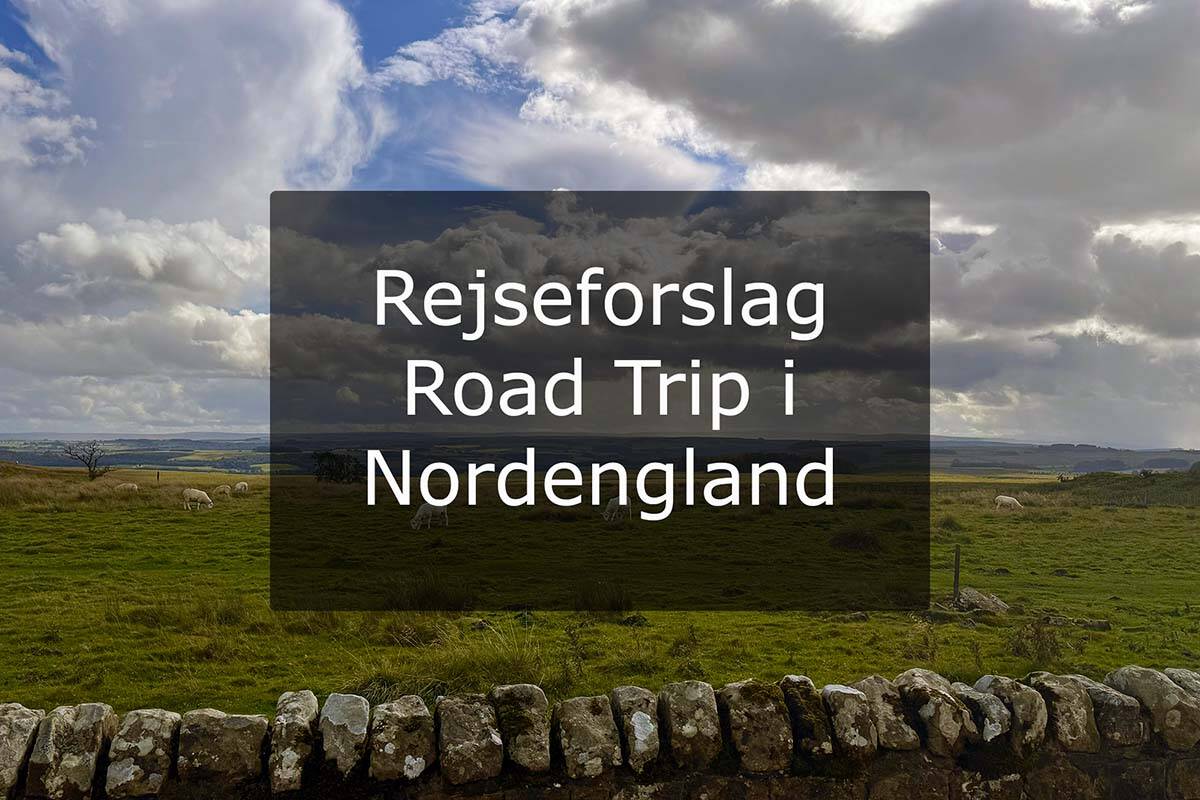 Rejseforslag Road Trip i Nordengland